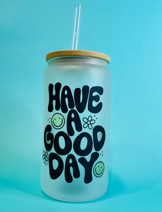 Have a Good Day Beer Can Glass Amare Coffee 